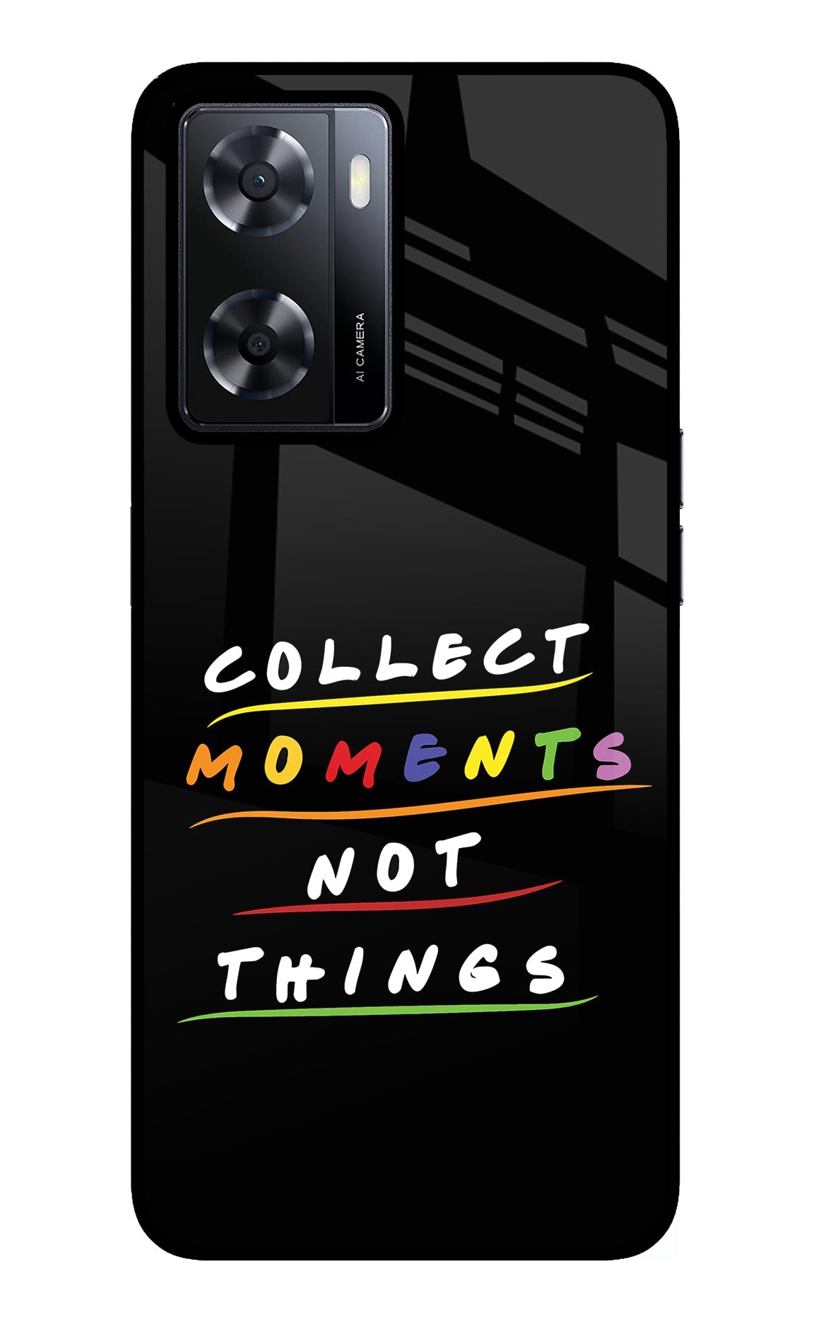 Collect Moments Not Things Oppo A57 2022 Glass Case