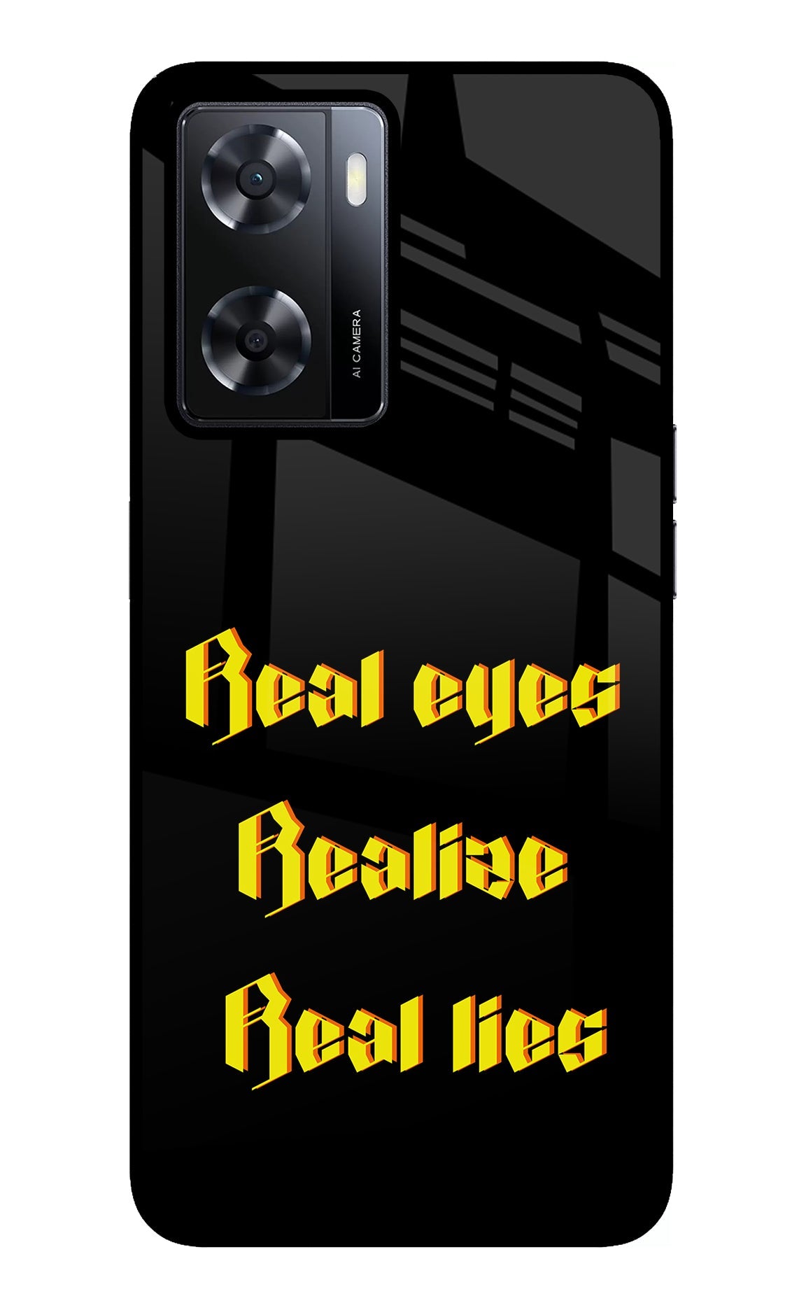 Real Eyes Realize Real Lies Oppo A57 2022 Glass Case