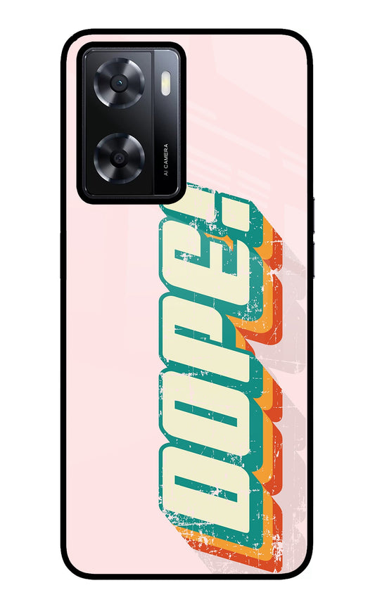 Dope Oppo A57 2022 Glass Case