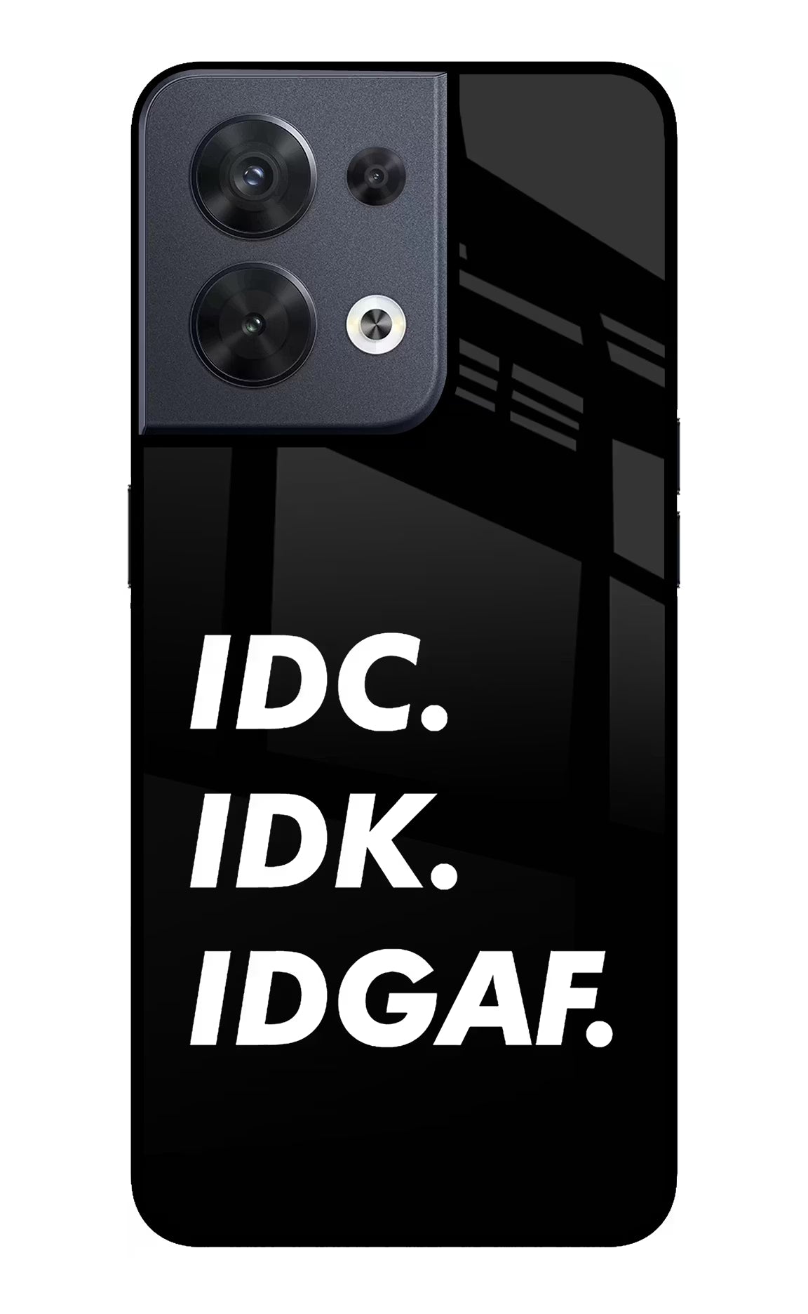 Idc Idk Idgaf Oppo Reno8 Glass Case Back Cover by Casekaro