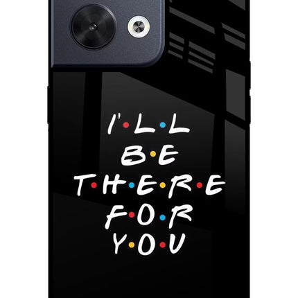 I'll Be There For You Oppo Reno8 Glass Case