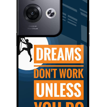 Dreams Don’T Work Unless You Do Oppo Reno8 Pro Glass Case Back Cover by Casekaro