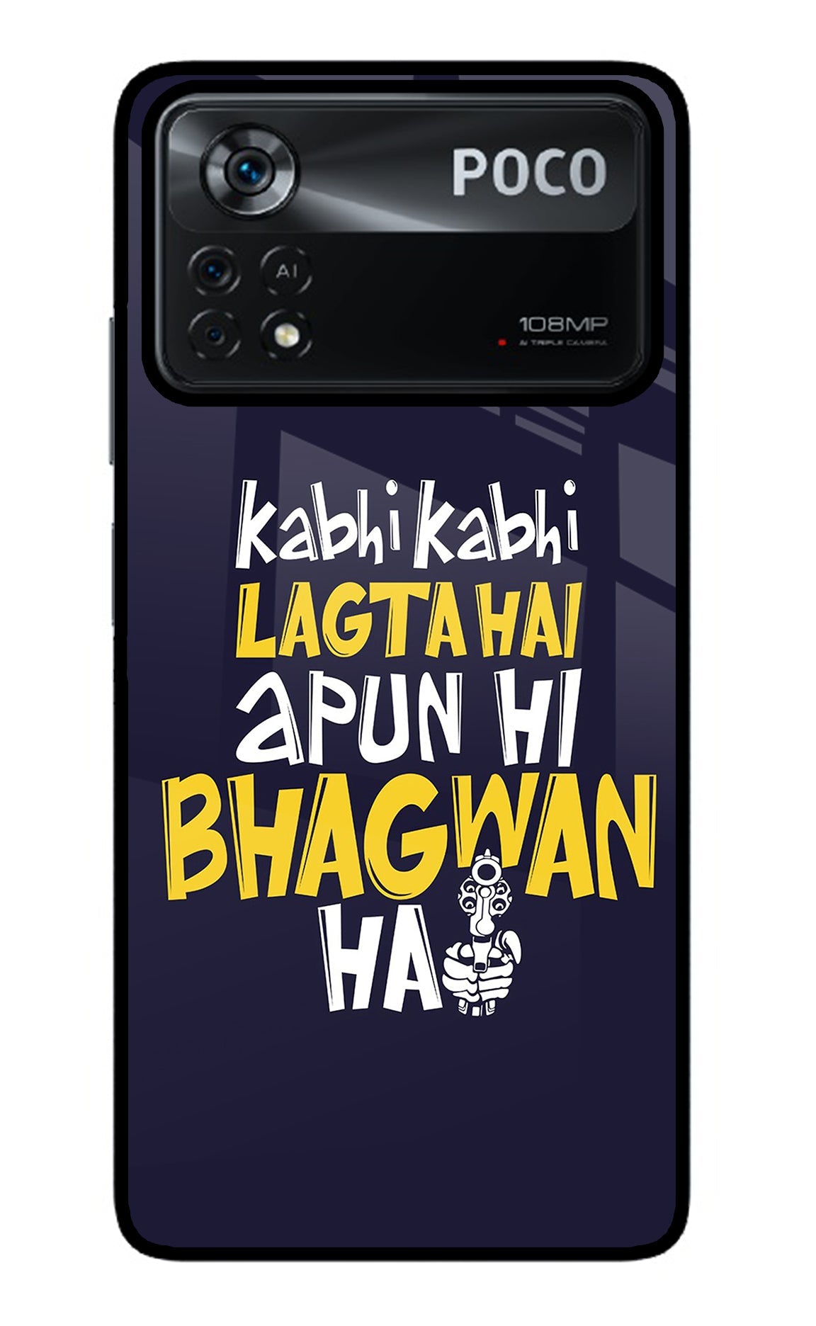 Kabhi Kabhi Lagta Hai Apun Hi Bhagwan Hai Poco X4 Pro Glass Case