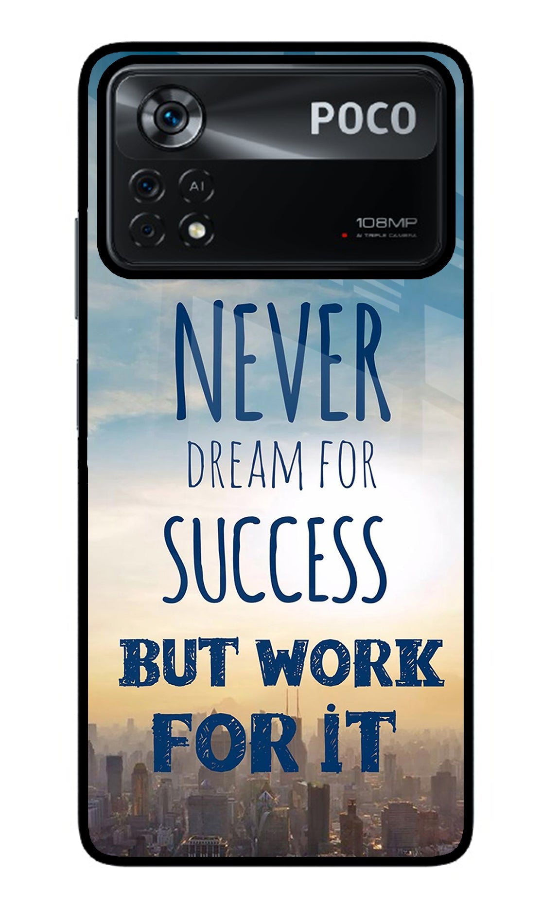 Never Dream For Success But Work For It Poco X4 Pro Glass Case