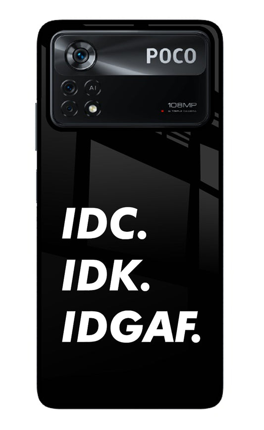 Idc Idk Idgaf Poco X4 Pro Glass Case