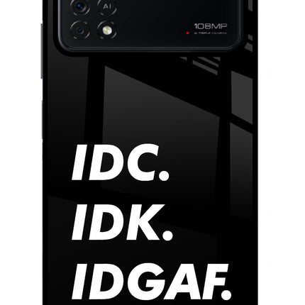 Idc Idk Idgaf Poco X4 Pro Glass Case