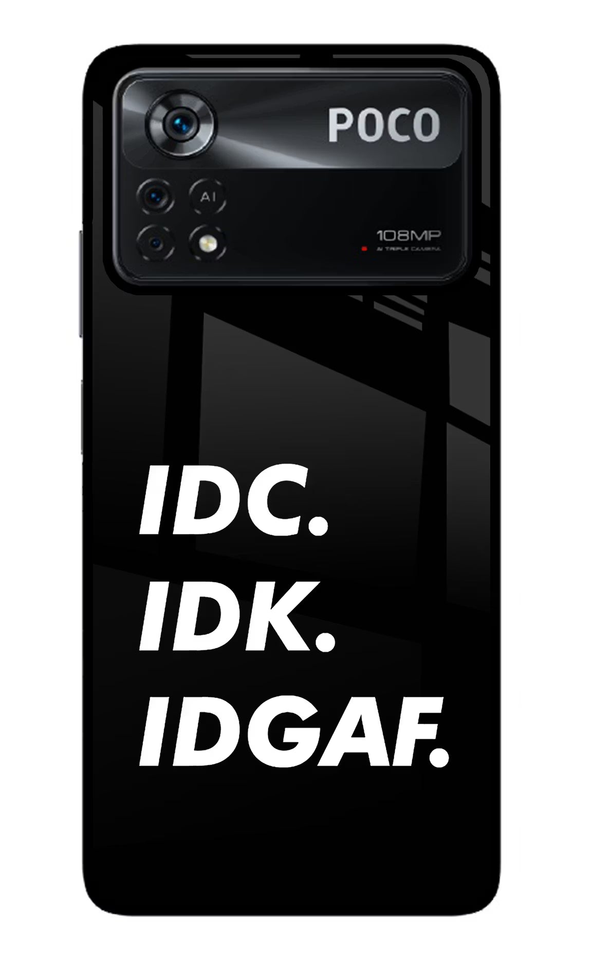 Idc Idk Idgaf Poco X4 Pro Glass Case Back Cover by Casekaro