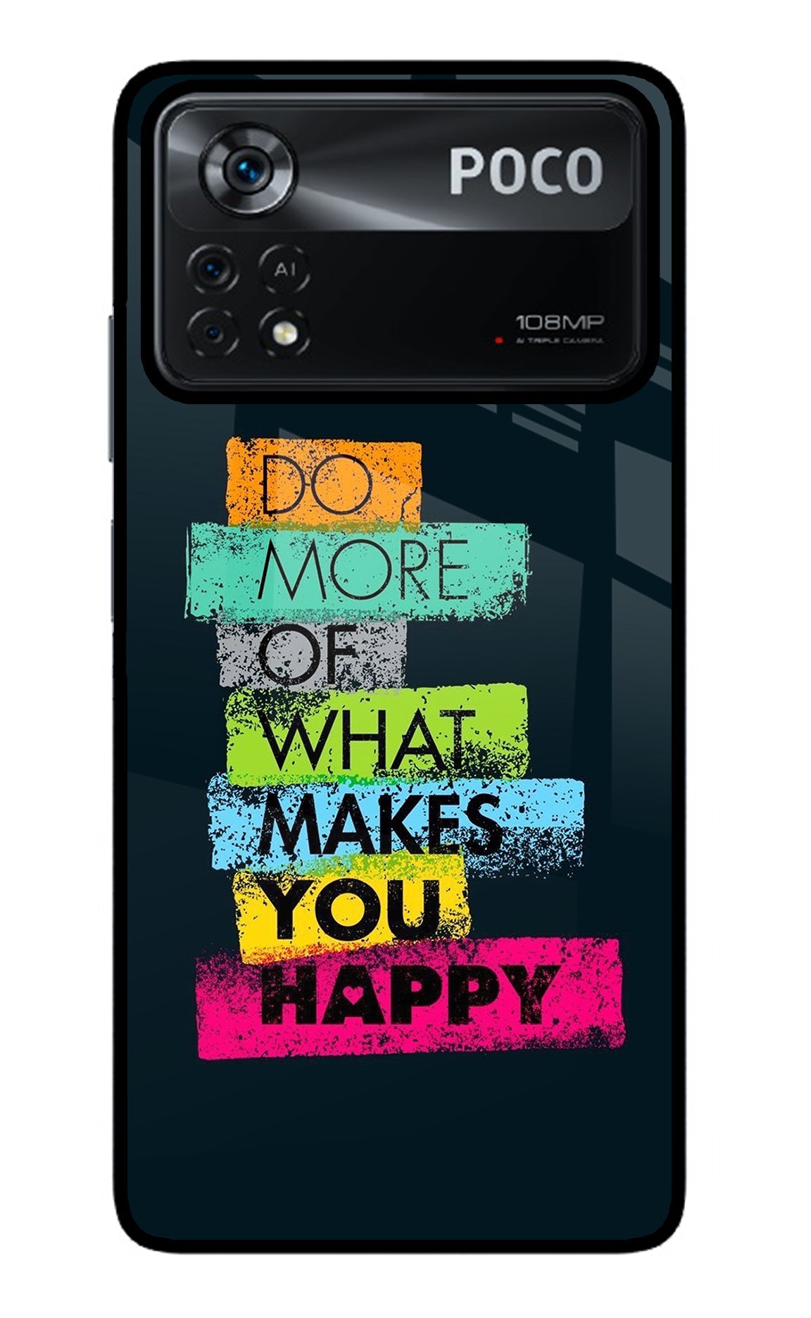 Do More Of What Makes You Happy Poco X4 Pro Glass Case