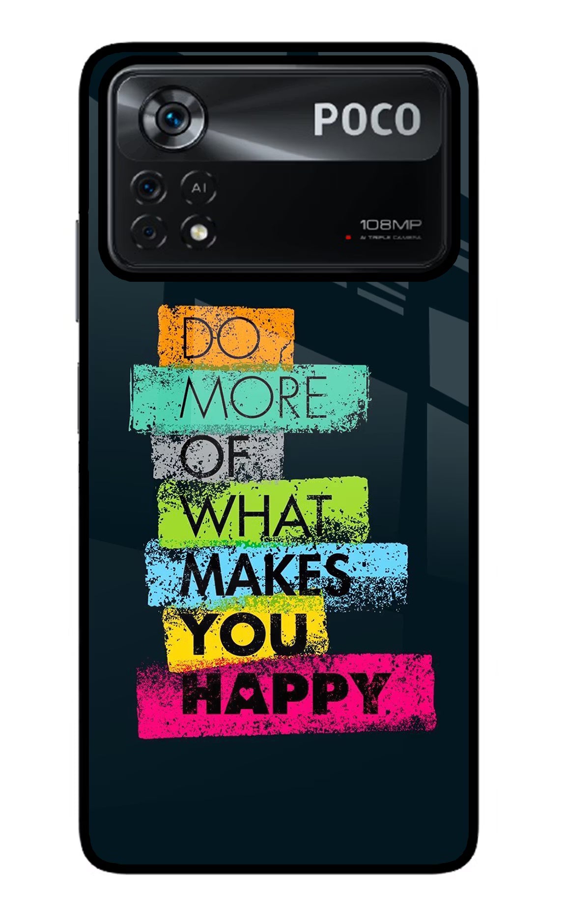 Do More Of What Makes You Happy Poco X4 Pro Glass Case Back Cover by Casekaro