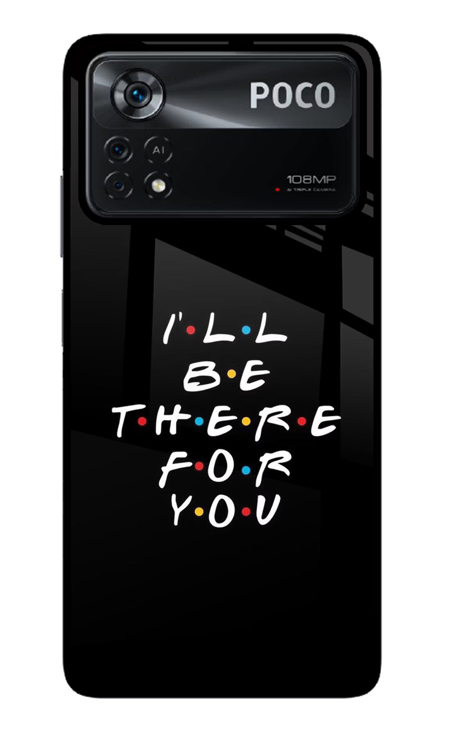 I'll Be There For You Poco X4 Pro Back Cover, Glass case
