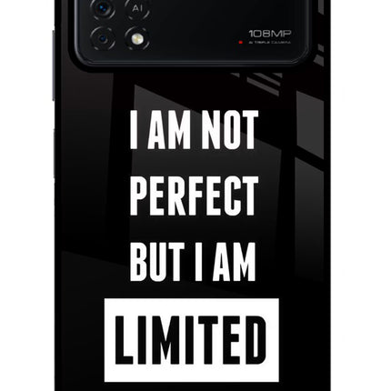 I Am Not Perfect But I Am Limited Edition Poco X4 Pro Glass Case