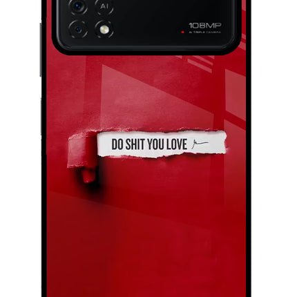 Do Shit You Love Poco X4 Pro Glass Case