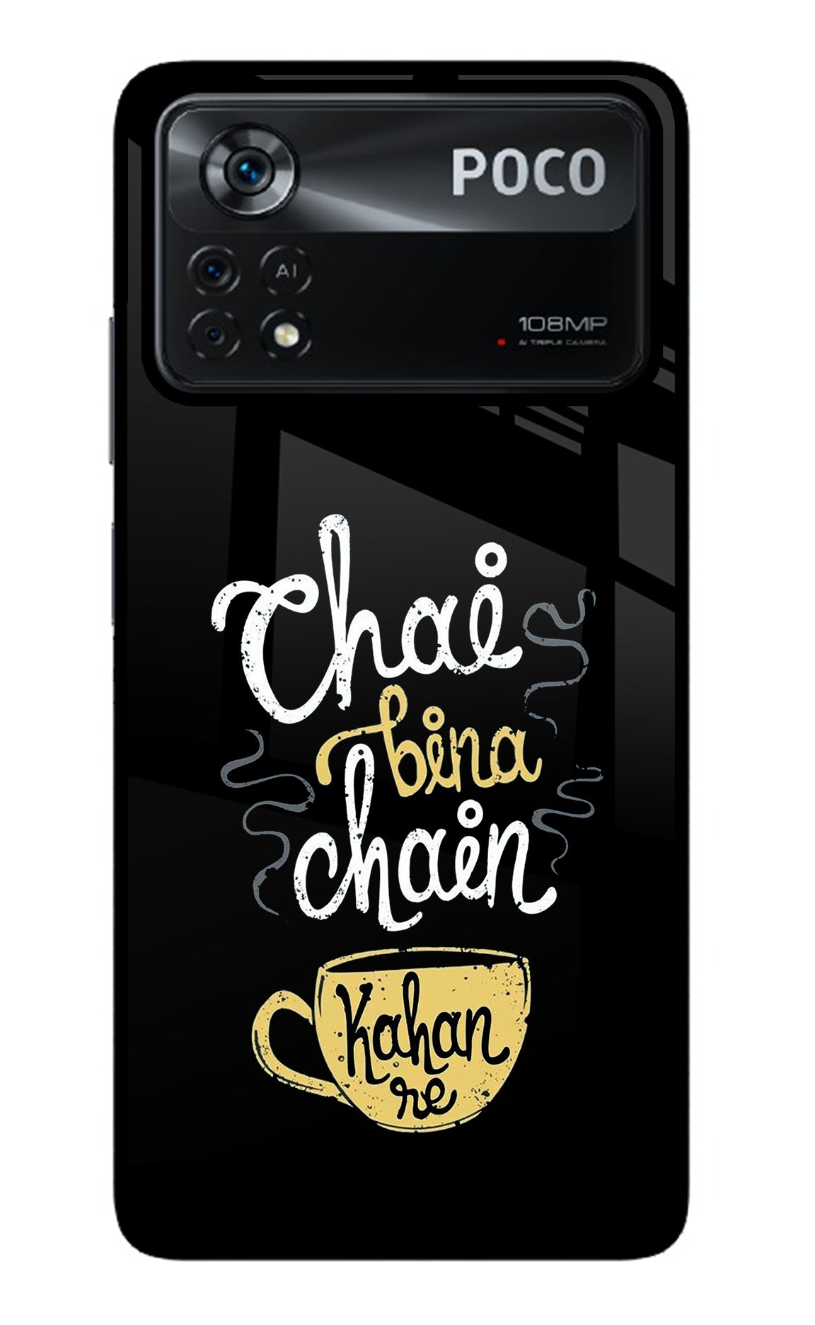 Chai Bina Chain Kaha Re Poco X4 Pro Back Cover