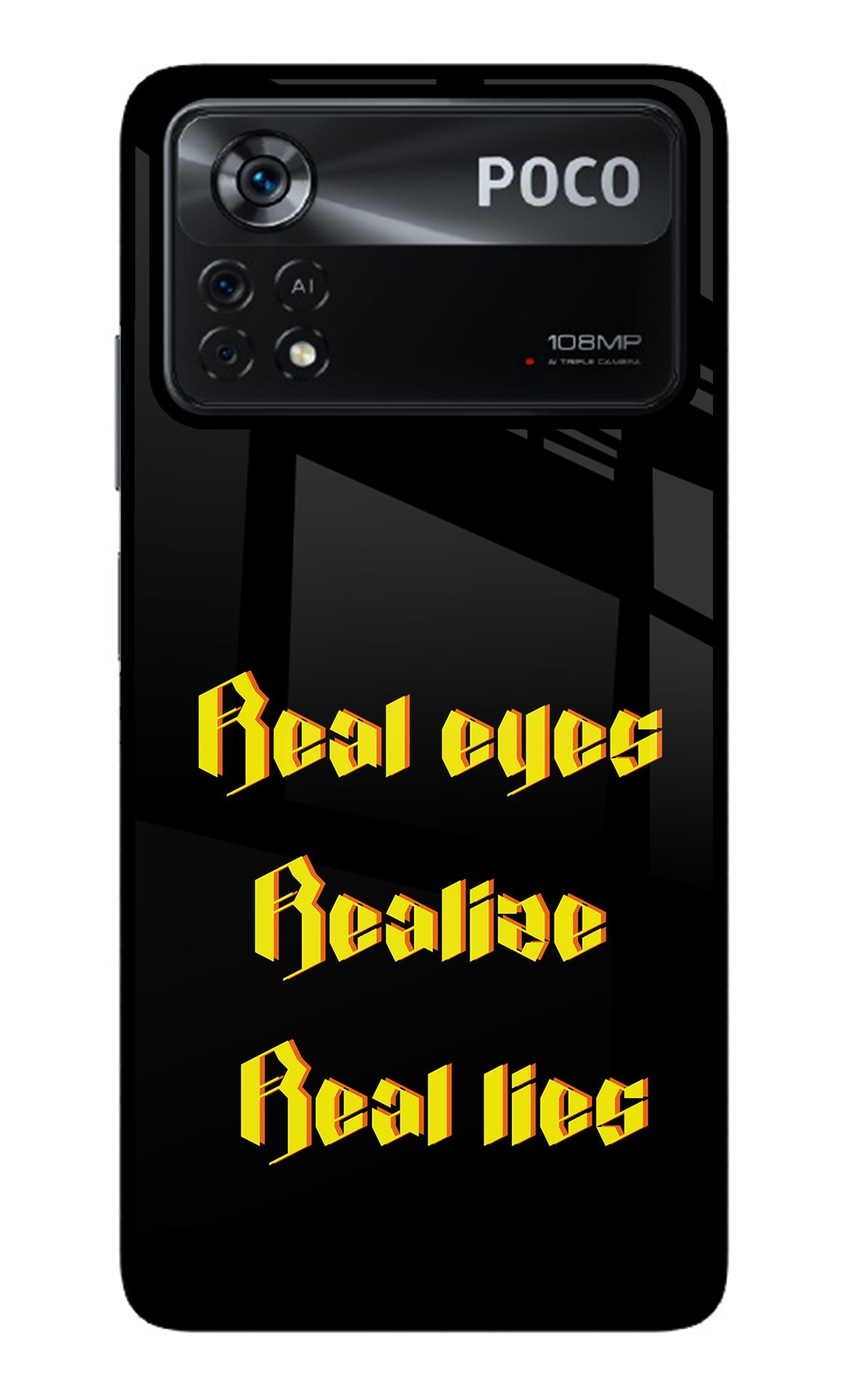 Real Eyes Realize Real Lies Poco X4 Pro Back Cover