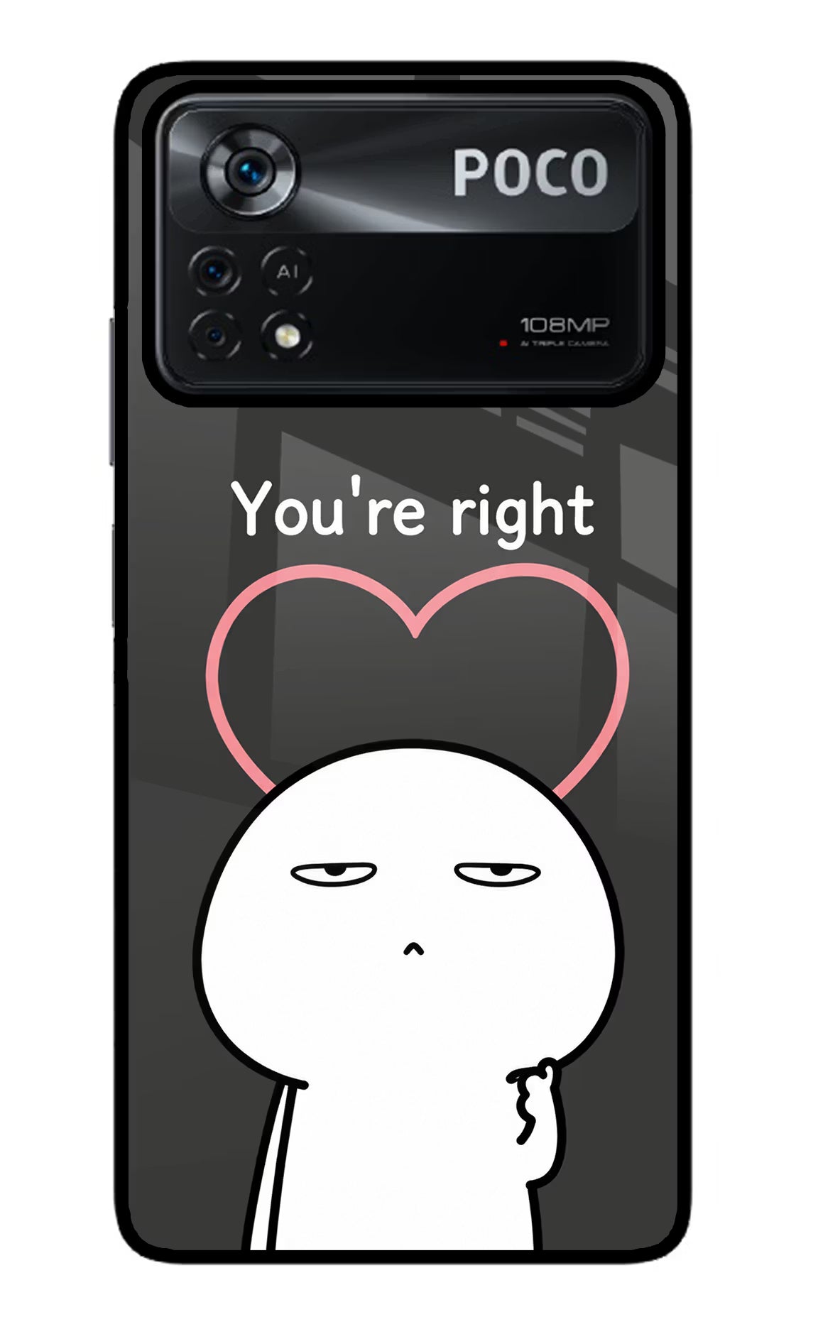 You're Right Poco X4 Pro Glass Case