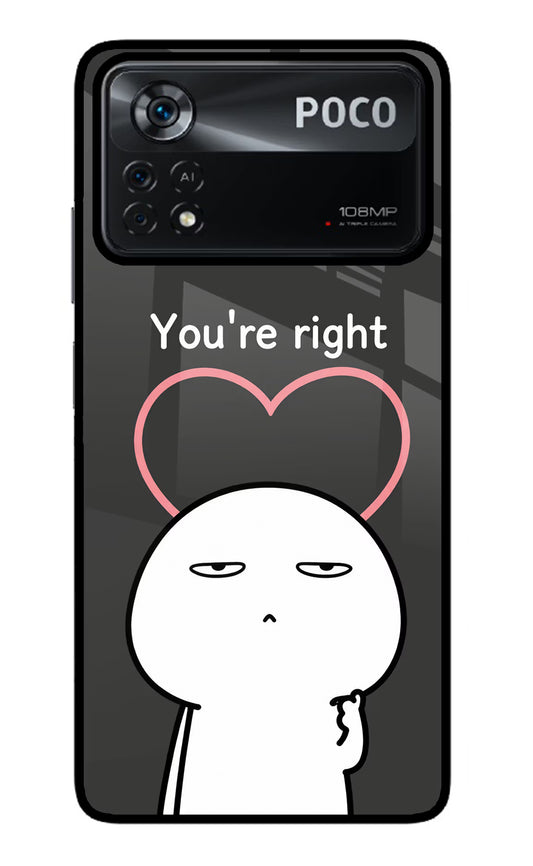 You're Right Poco X4 Pro Glass Case