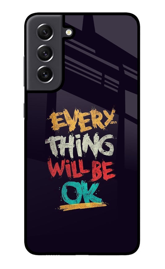 Everything Will Be Ok Samsung S21 FE 5G Glass Case