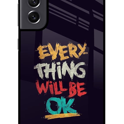 Everything Will Be Ok Samsung S21 FE 5G Glass Case Back Cover by Casekaro