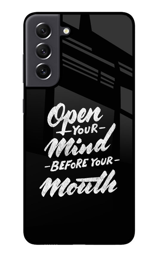 Open Your Mind Before Your Mouth Samsung S21 FE 5G Glass Case