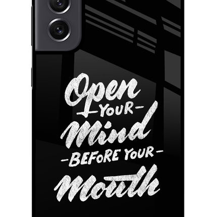 Open Your Mind Before Your Mouth Samsung S21 FE 5G Glass Case