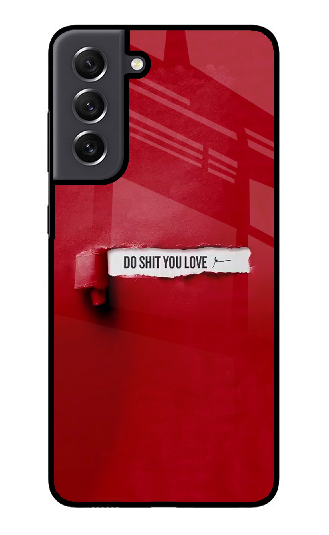 Do Shit You Love Samsung S21 FE 5G Glass Case