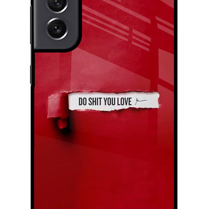 Do Shit You Love Samsung S21 FE 5G Glass Case Back Cover by Casekaro