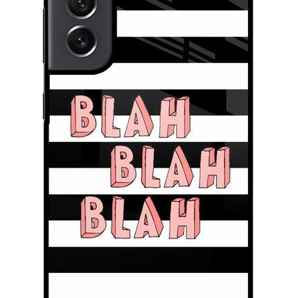 Blah Blah Blah Samsung S21 FE 5G Glass Case Back Cover by Casekaro