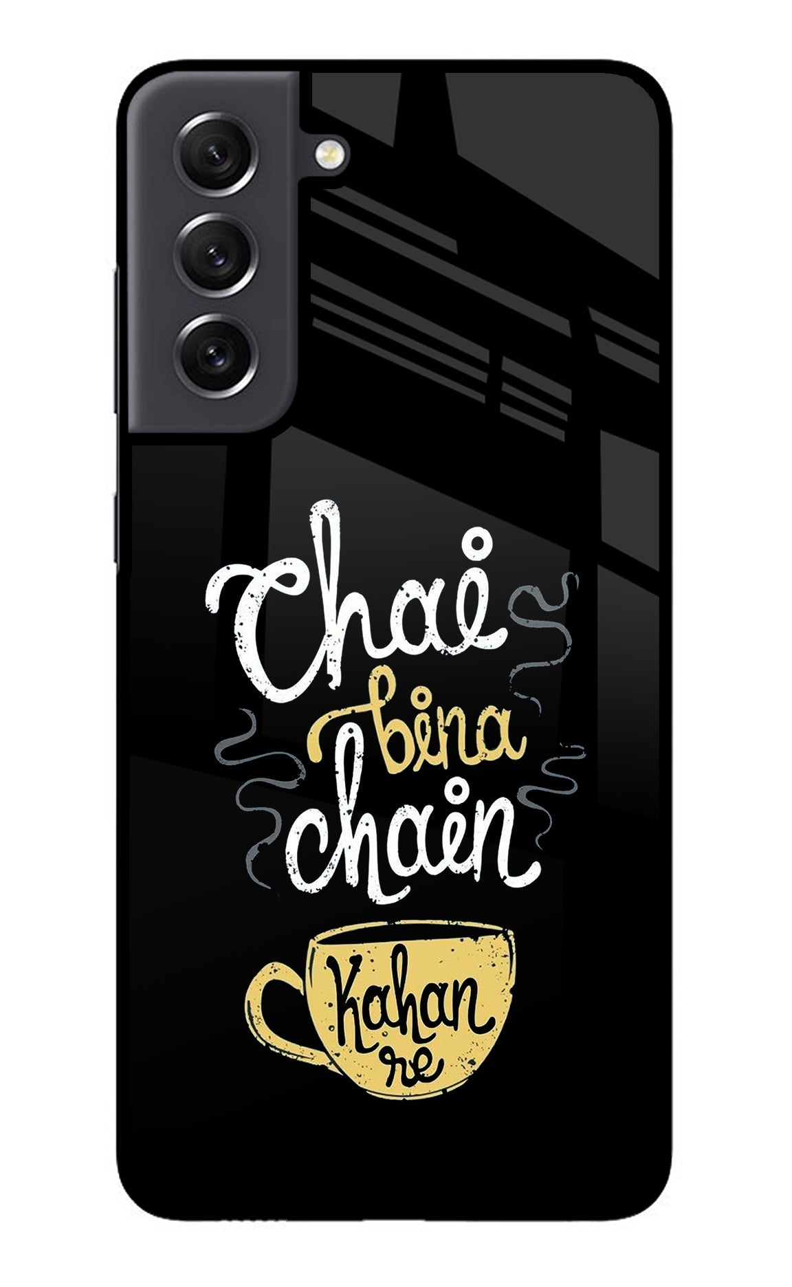 Chai Bina Chain Kaha Re Samsung S21 FE 5G Glass Case