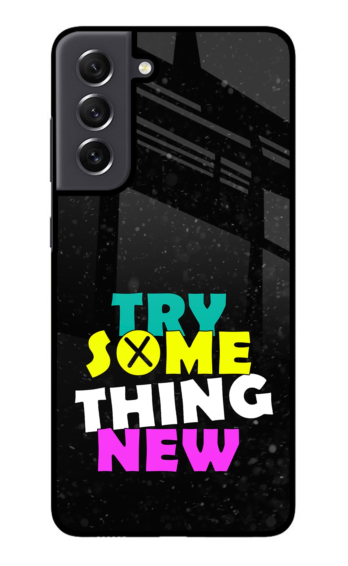 Try Something New Samsung S21 FE 5G Back Cover