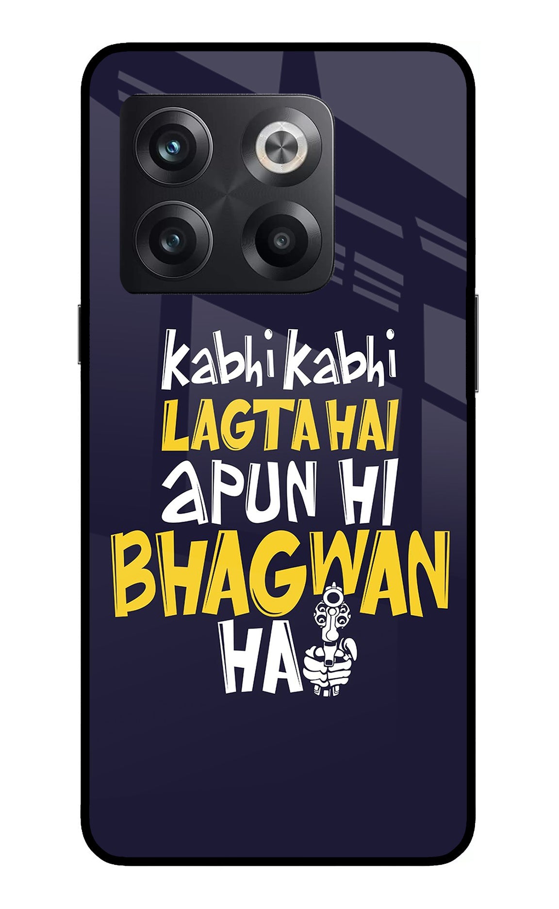 Kabhi Kabhi Lagta Hai Apun Hi Bhagwan Hai OnePlus 10T 5G Back Cover