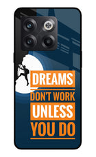 Dreams Don’T Work Unless You Do OnePlus 10T 5G Glass Case