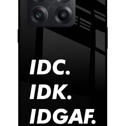 Idc Idk Idgaf OnePlus 10T 5G Glass Case