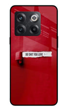 Do Shit You Love OnePlus 10T 5G Glass Case
