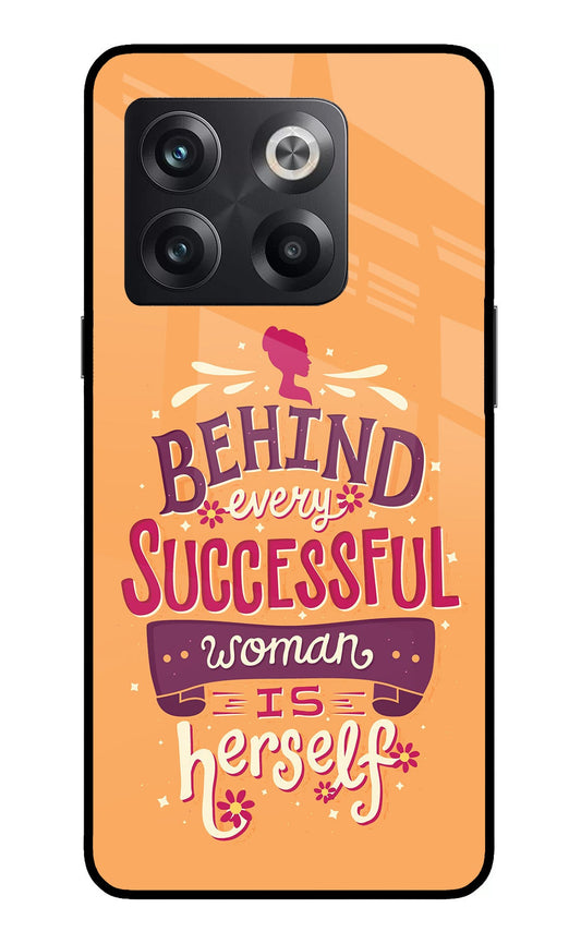 Behind Every Successful Woman There Is Herself OnePlus 10T 5G Glass Case