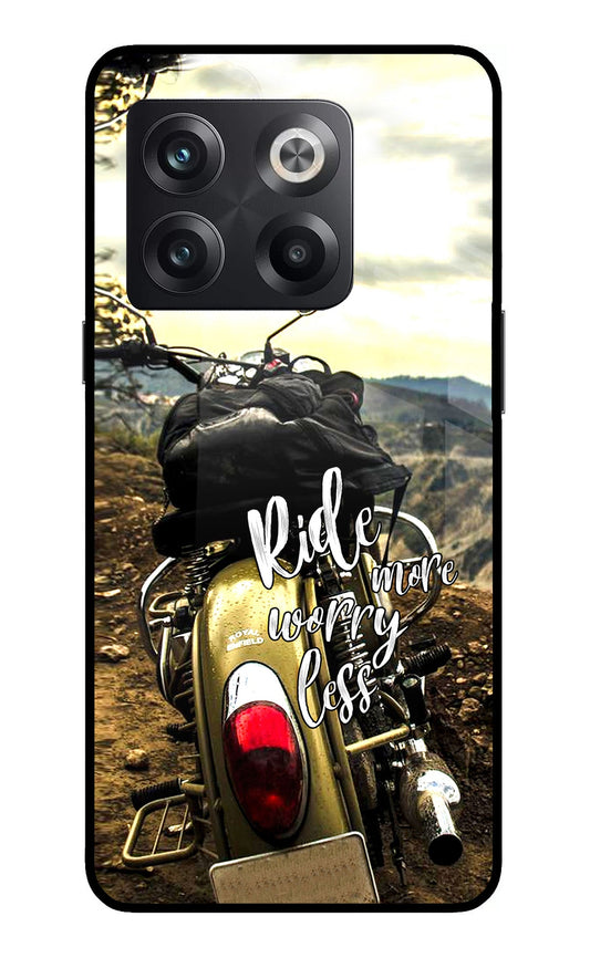 Ride More Worry Less OnePlus 10T 5G Glass Case