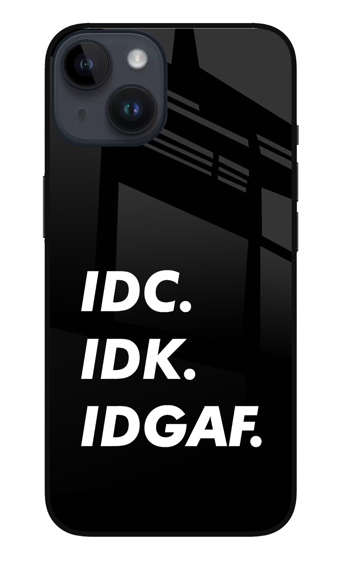 Idc Idk Idgaf iPhone 14 Glass Case