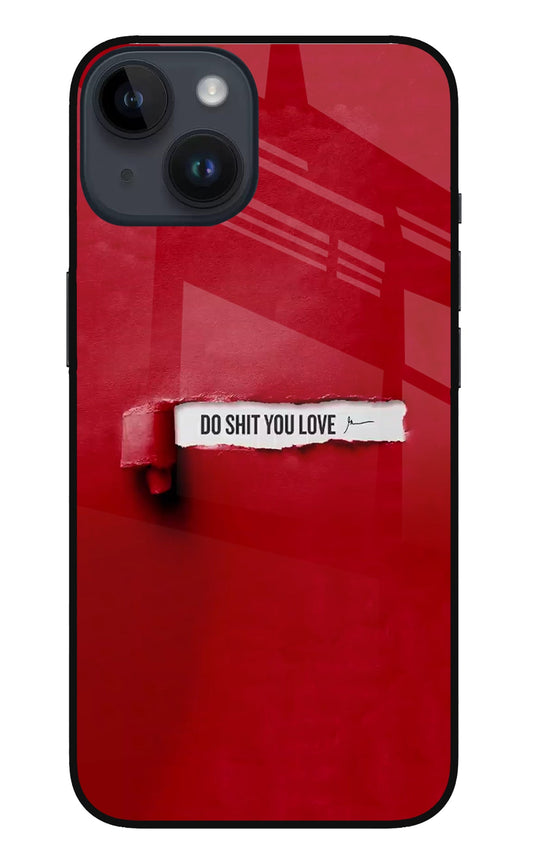 Do Shit You Love iPhone 14 Glass Case