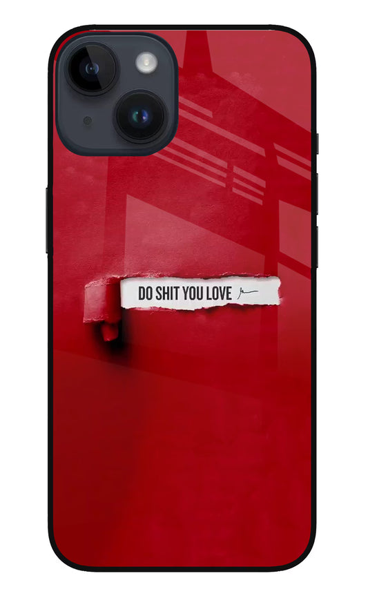 Do Shit You Love iPhone 14 Glass Case