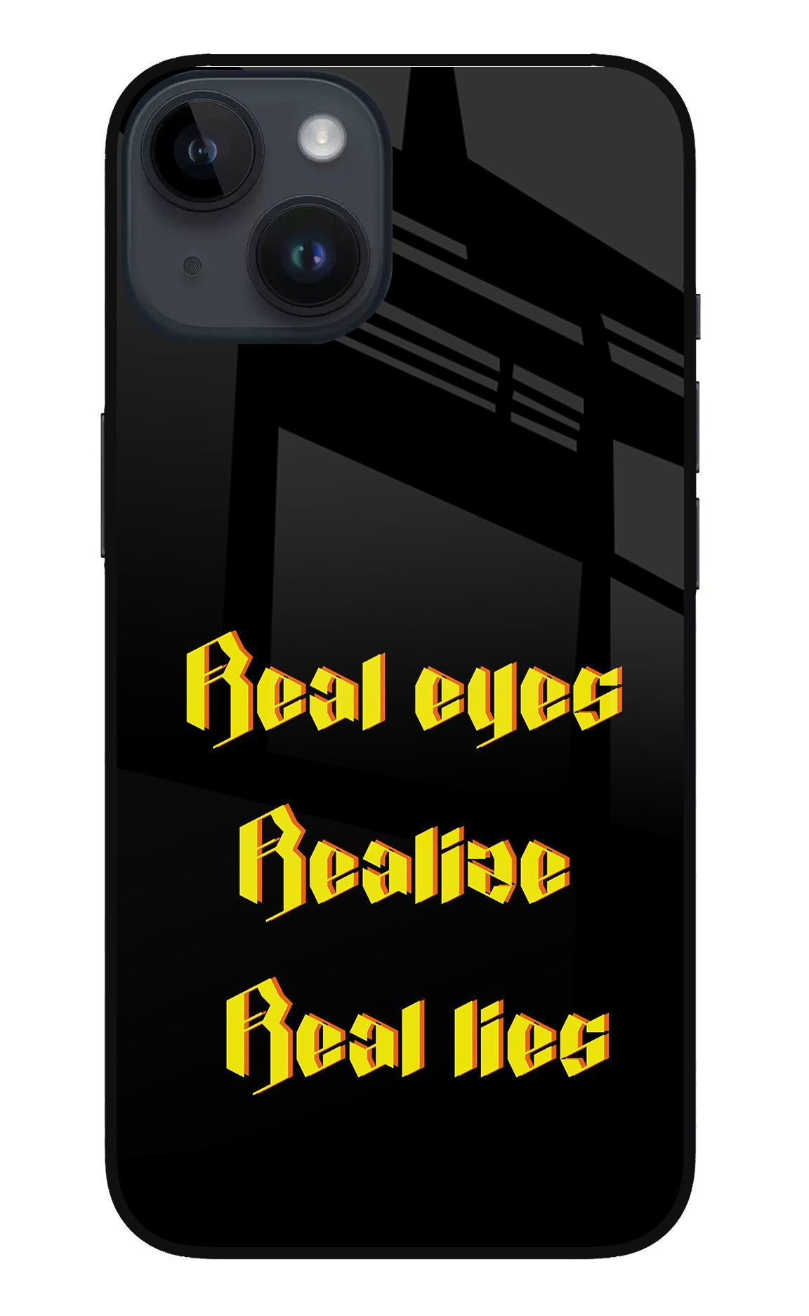 Real Eyes Realize Real Lies iPhone 14 Back Cover