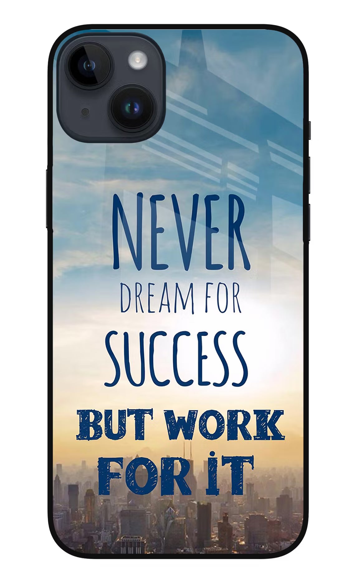 Never Dream For Success But Work For It iPhone 14 Plus Glass Case Back Cover by Casekaro