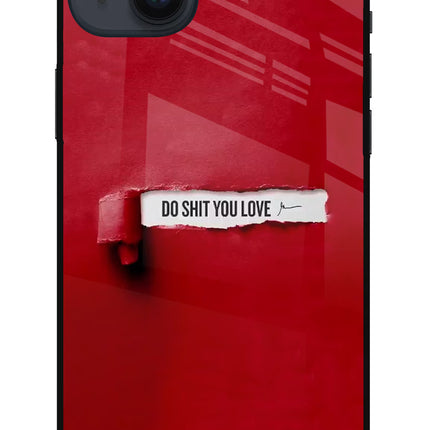 Do Shit You Love iPhone 14 Plus Glass Case Back Cover by Casekaro