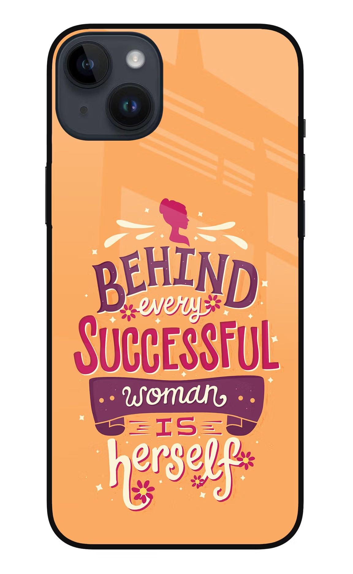 Behind Every Successful Woman There Is Herself iPhone 14 Plus Glass Case Back Cover by Casekaro