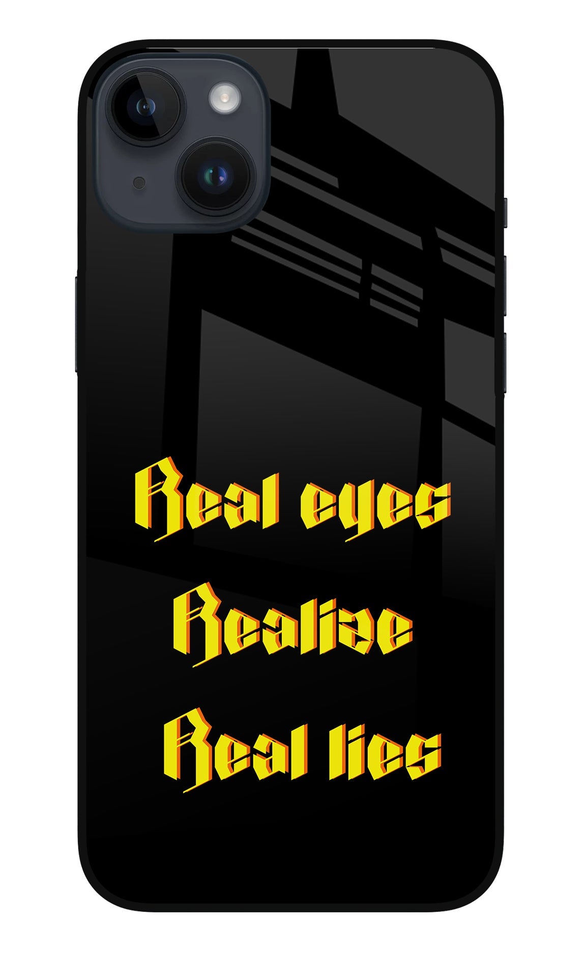 Real Eyes Realize Real Lies iPhone 14 Plus Glass Case