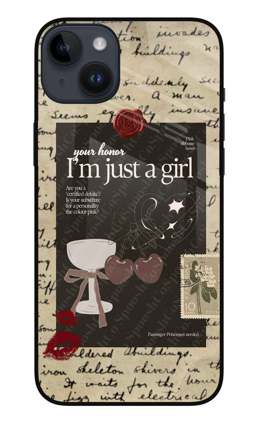 I am just a girl iPhone 14 Plus Glass Case