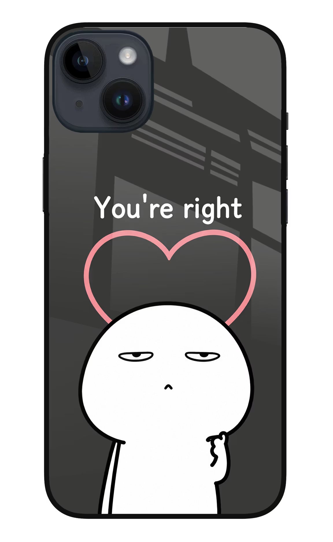 You're Right iPhone 14 Plus Glass Case