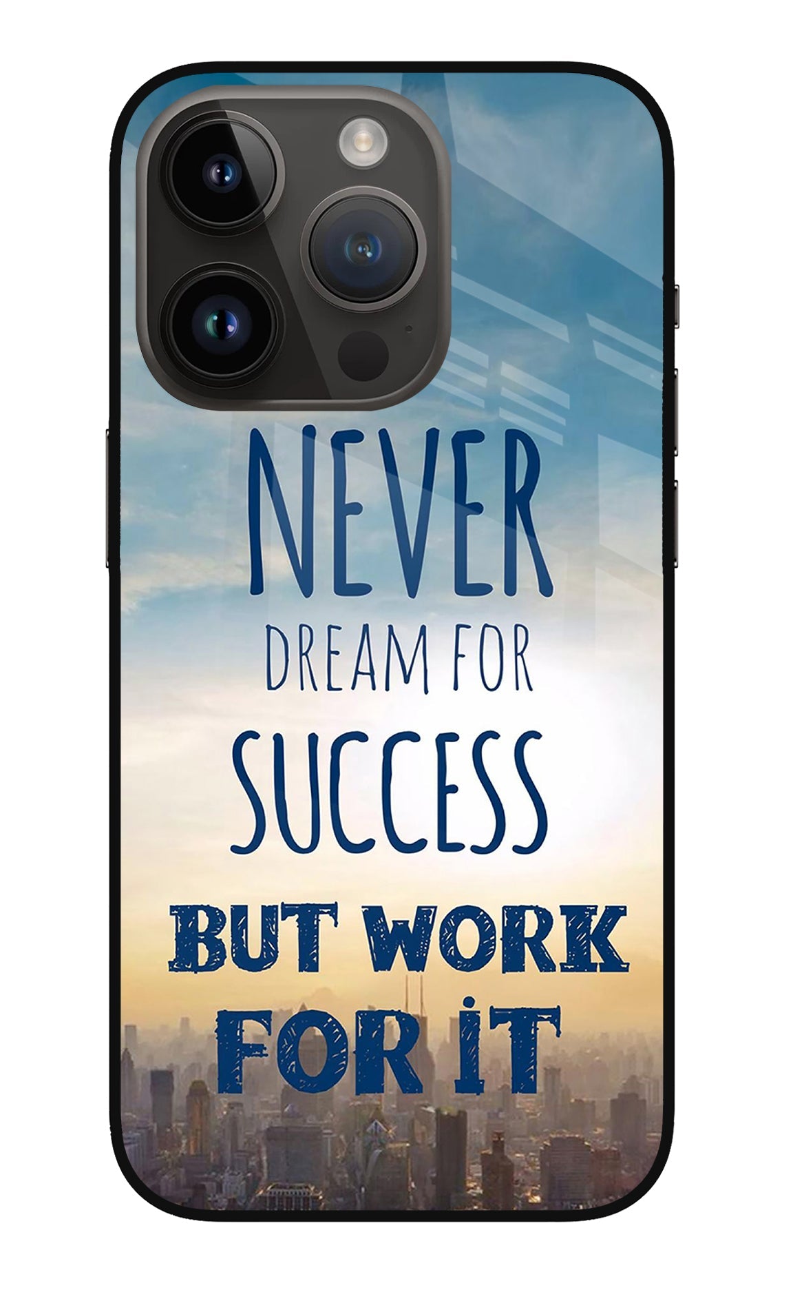 Never Dream For Success But Work For It iPhone 14 Pro Glass Case