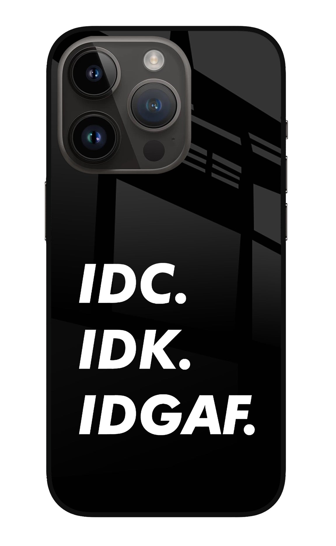 Idc Idk Idgaf iPhone 14 Pro Back Cover