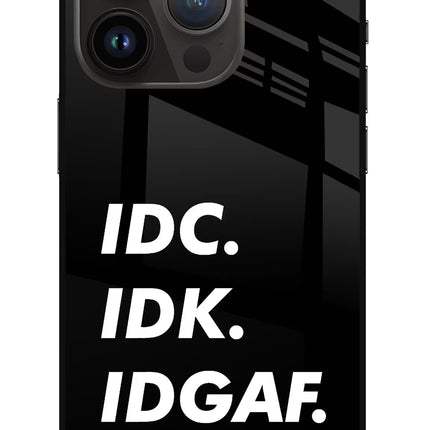 Idc Idk Idgaf iPhone 14 Pro Glass Case Back Cover by Casekaro