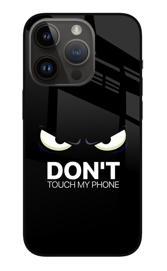 Don'T Touch My Phone iPhone 14 Pro Glass Case