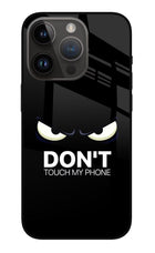 Don'T Touch My Phone iPhone 14 Pro Glass Case